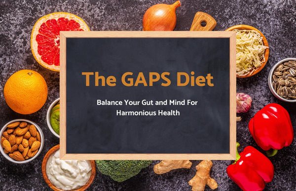 The GAPS Diet: How To Balance Your Gut and Mind For Harmonious Health